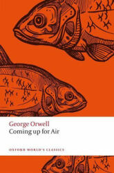 Coming Up for Air - George Orwell (ISBN: 9780198804819)