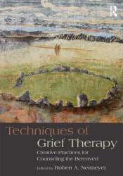 Techniques of Grief Therapy - Robert A Neimeyer (2012)