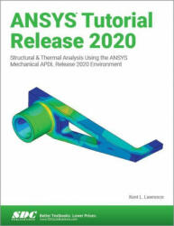 ANSYS Tutorial Release 2020 - Kent Lawrence (ISBN: 9781630573942)