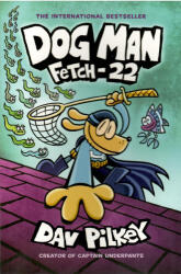 Dog Man 8: Fetch-22 (ISBN: 9780702306877)