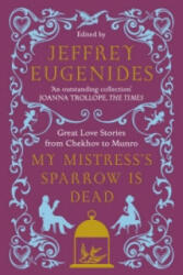 My Mistress's Sparrow is Dead - Jeffrey Eugenides (2008)