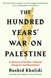 Hundred Years' War on Palestine - Rashid I. Khalidi (ISBN: 9781781259344)
