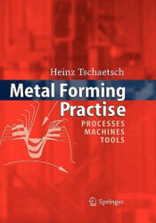 Metal Forming Practise: Processes - Machines - Tools (2006)