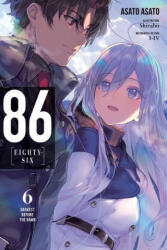 86 - EIGHTY-SIX, Vol. 6 (light novel) - Asato Asato (ISBN: 9781975314514)