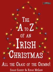 The A-Z of an Irish Christmas: All the Craic of the Crimbo! (ISBN: 9781788492133)