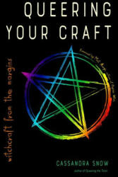 Queering Your Craft Witchcraft from the Margins (ISBN: 9781578637218)