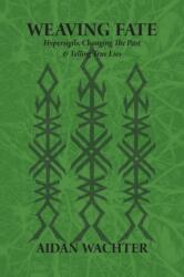Weaving Fate - Aidan Wachter (ISBN: 9780999356623)