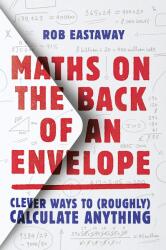 Maths on the Back of an Envelope - Rob Eastaway (ISBN: 9780008444495)