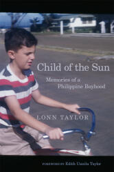 Child of the Sun: Memories of a Philippine Boyhood (ISBN: 9780806167121)