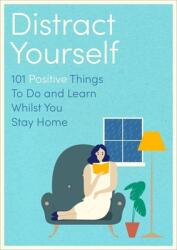 Distract Your Family: 101 Positive and Mindful Things to Do or Learn (ISBN: 9780751581485)