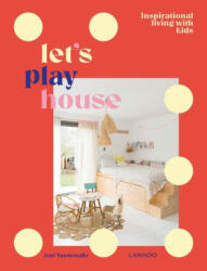 Let's Play House: Stylish Living with Kids (ISBN: 9789401471374)