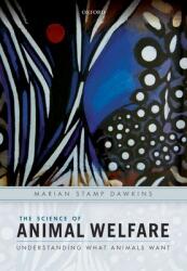 The Science of Animal Welfare: Understanding What Animals Want (ISBN: 9780198848998)