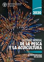 El estado mundial de la pesca y la acuicultura 2020 - La sostenibilidad en accion (ISBN: 9789251327562)