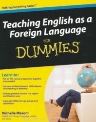 Teaching English as a Foreign Language For Dummies - Michelle Maxom (2009)