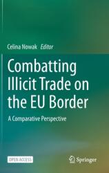 Combatting Illicit Trade on the Eu Border: A Comparative Perspective (ISBN: 9783030510183)