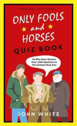 Only Fools & Horses Quiz Book - John White (ISBN: 9781789463934)