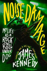 Noise Damage - James Kennedy (ISBN: 9781785632143)