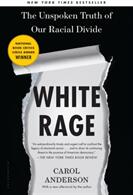 White Rage - The Unspoken Truth of Our Racial Divide (ISBN: 9781526631640)