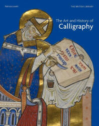 The Art & History of Calligraphy (ISBN: 9780712353670)