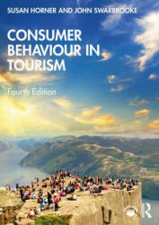 Consumer Behaviour in Tourism - Horner, Susan (University of Plymouth, UK), John Swarbrooke (ISBN: 9780367495596)