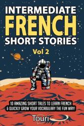 Intermediate French Short Stories - Touri Language Learning (ISBN: 9781953149268)