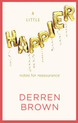 Little Happier - DERREN BROWN (ISBN: 9781787634473)