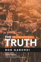 The Truth: Real Stories and the Risk of Losing a Free Press in America (ISBN: 9781728366043)