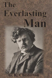 Everlasting Man - Chesterton G. K. Chesterton (ISBN: 9781640322486)