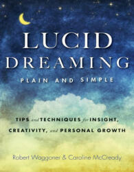 Lucid Dreaming, Plain and Simple - Robert (Robert Waggoner) Waggoner, Caroline (Caroline McCready) McCready (ISBN: 9781590035085)