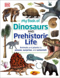 My Book of Dinosaurs and Prehistoric Life - DK, Lomax, Dean R. (ISBN: 9780744026535)