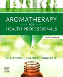 Aromatherapy for Health Professionals Revised Reprint - Len Price, Penny Price (ISBN: 9780702084027)