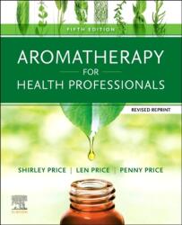 Aromatherapy for Health Professionals Revised Reprint (ISBN: 9780702084027)