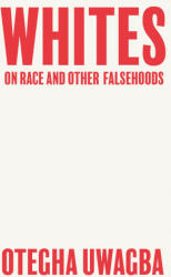 Whites - On Race and Other Falsehoods (ISBN: 9780008440428)