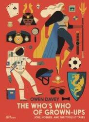 The Who's Who of Grown-Ups: Jobs Hobbies and the Tools It Takes (ISBN: 9783899551495)