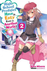 High School Prodigies Have It Easy Even in Another World! , Vol. 2 (ISBN: 9781975309749)