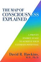 Map of Consciousness Explained - David R. Hawkins (ISBN: 9781788175241)