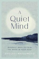 Quiet Mind - Shoukei Matsumoto (ISBN: 9781787395800)