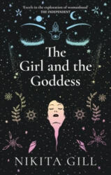Girl and the Goddess - Nikita Gill (ISBN: 9781529104653)