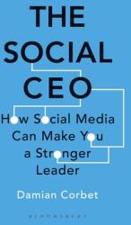 The Social CEO: How Social Media Can Make You a Stronger Leader (ISBN: 9781472984043)