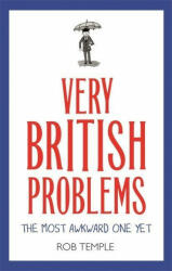 Very British Problems: The Most Awkward One Yet - Rob Temple (ISBN: 9780751574715)