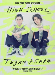 High School: A Memoir - Tegan Quin, Sara Quin (ISBN: 9780349011981)