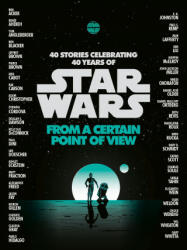 From a Certain Point of View (Star Wars) - Renee Ahdieh, Meg Cabot, Pierce Brown, Nnedi Okorafor, Sabaa Tahir (ISBN: 9780345511485)