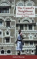 Camel's Neighbour - Travel and Travellers in Yemen (ISBN: 9781909930896)