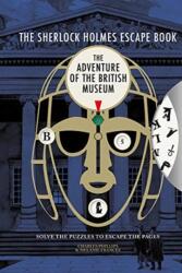 The Sherlock Holmes Escape Book: The Adventure of the British Museum (ISBN: 9781781454206)