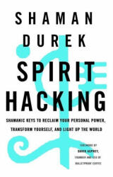 Spirit Hacking (ISBN: 9781529378986)