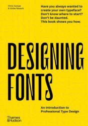 Designing Fonts - Chris Campe, Ulrike Rausch (ISBN: 9780500241554)