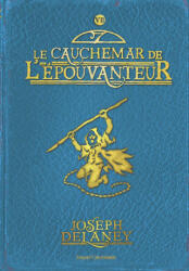 Wardstone Chronicles 7/Le Cauchemar De L'Epouvanteur - Marie-Helene Delval (ISBN: 9782747034579)