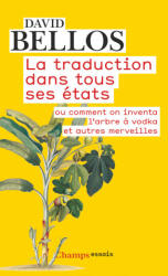 La traduction dans tous ses etats - David Bellos (ISBN: 9782081314979)