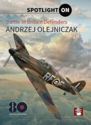 Battle Of Britain Defenders - Andrzej Olejniczak (ISBN: 9788366549142)