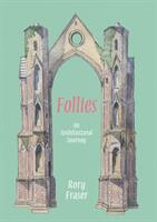 Follies: An Architectural Journey (ISBN: 9781916197787)